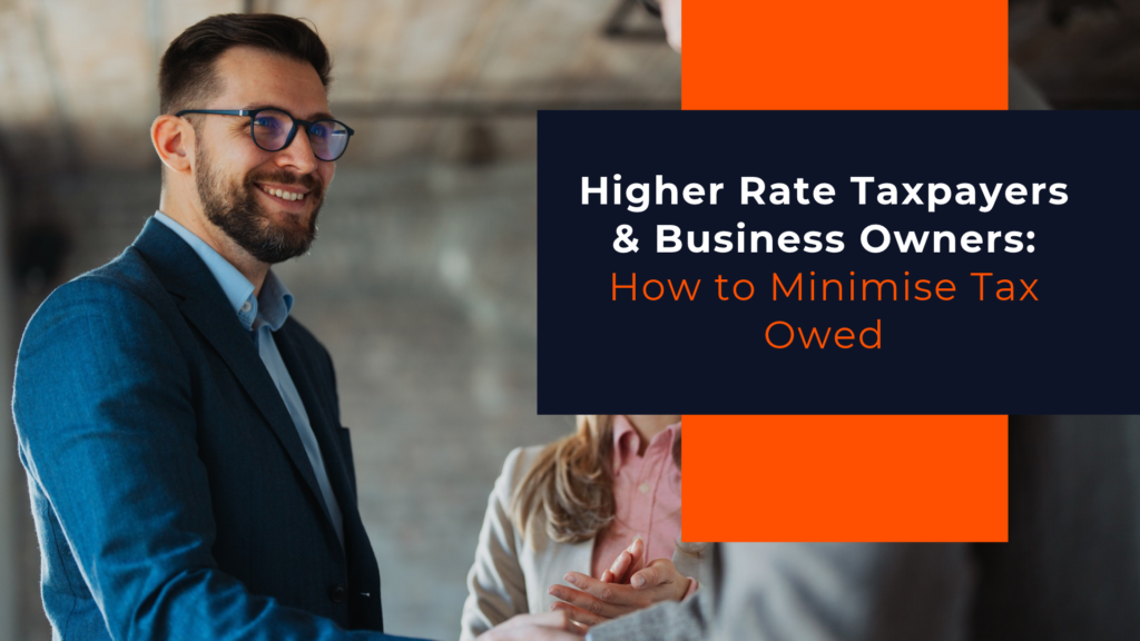 Higher Rate Taxpayers & Business Owners