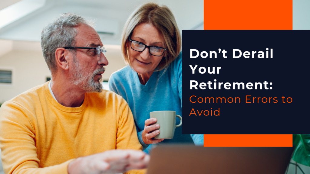 Don’t Derail Your Retirement_ Common Errors to Avoid – April 2026